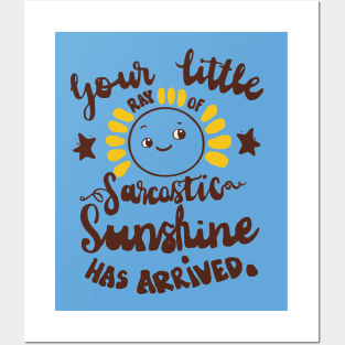 Your little ray of sarcastic sunshine funny slogan Posters and Art